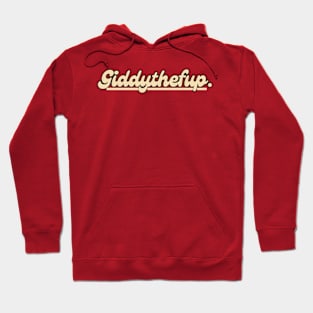 Vintage Giddythefup Hoodie